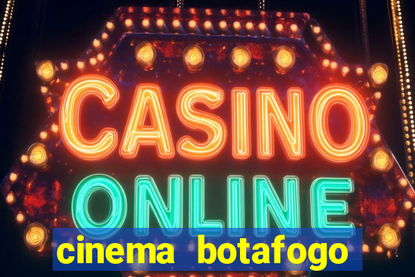 cinema botafogo praia shopping